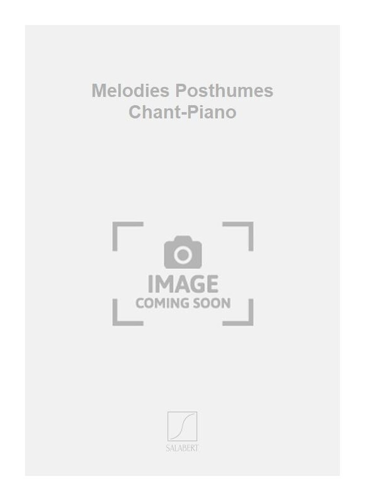 Melodies Posthumes Chant-Piano